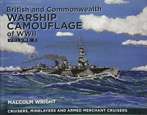 British and Commonwealth Camouflage of WWII: Volume 3: Cruisers and Minelayers